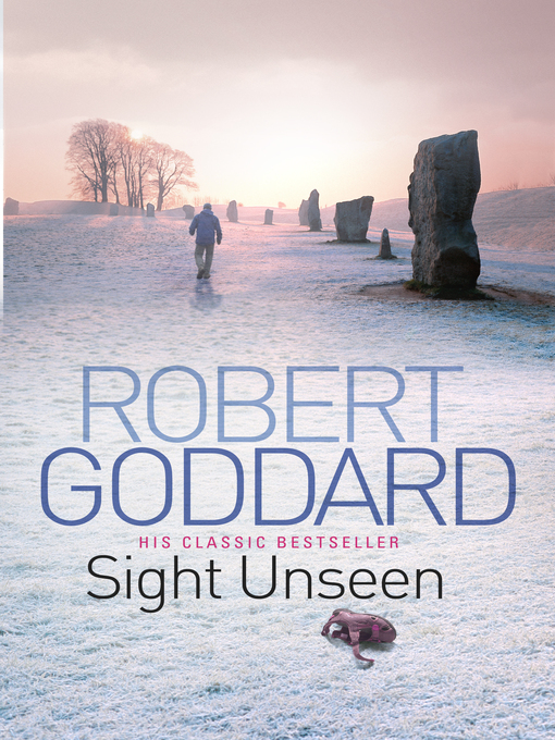 Title details for Sight Unseen by Robert Goddard - Available